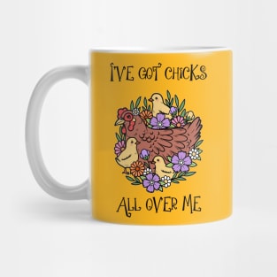 “Chicks Are All Over Me” Hen and Chicks Mug